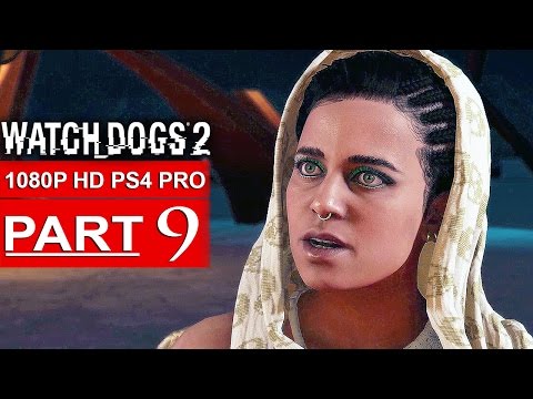 WATCH DOGS 2 Gameplay Walkthrough Part 9 [1080p HD PS4 PRO] - No Commentary (FULL GAME)