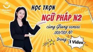 [PHẦN 1] Học hết NGỮ PHÁP JLPT N2 TRONG 1 VIDEO cùng Giang Sensei 180/180 N1