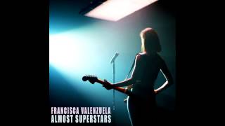 Francisca Valenzuela - Almost Superstars (Official Audio)