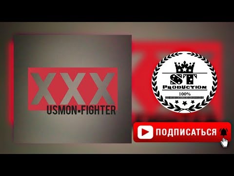 Usmon ft. Fighter One - XXX 2018 [ST]