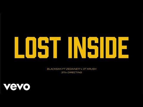 Blacksan - Lost Inside (Official Video) ft. Zedaine17, 3T Krush
