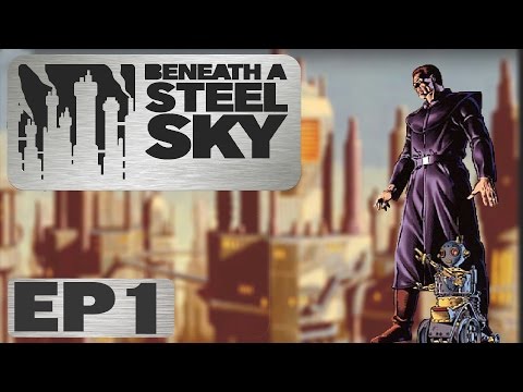 Beneath A Steel Sky - EP1 - Crash Landing