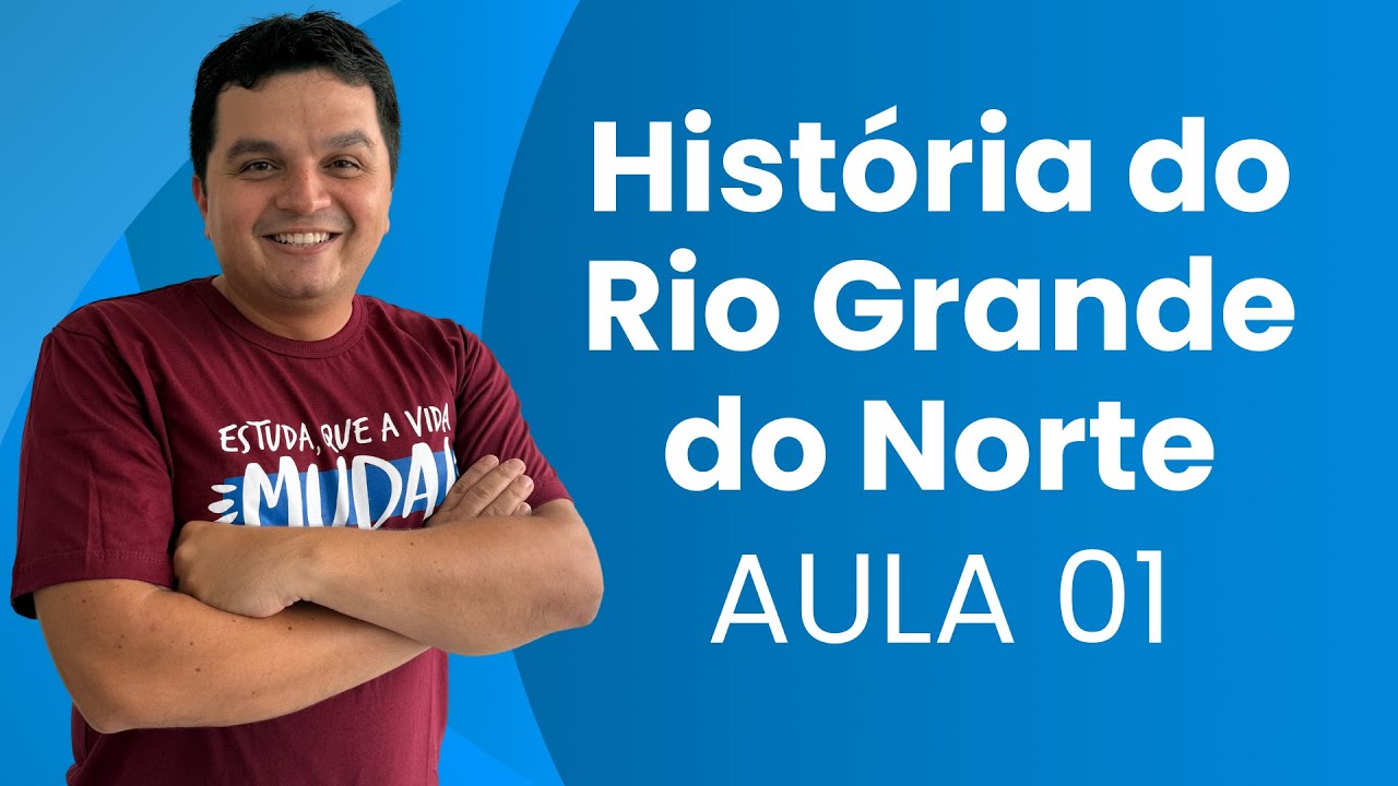 SESAP-RN | HISTÓRIA DO RIO GRANDE DO NORTE | AULA 01