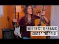Wildest Dreams - Taylor Swift | Electric + Acoustic Guitar Tutorial