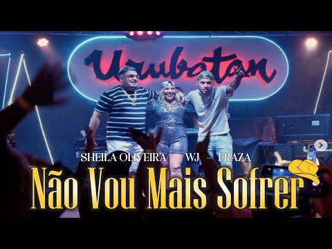 Sheila Oliveira - NÃO VOU MAIS SOFRER part. MC Wj e MC Fraza (Prod. Fraza)