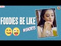 Foodies Be Like Shorts