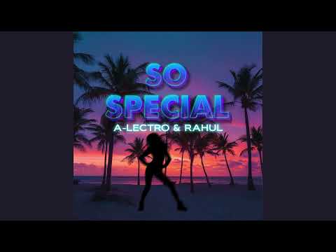Mavado - So Special (A-Lectro & Rahul Remix)