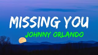 Johnny Orlando - Missing You (Lyrics)