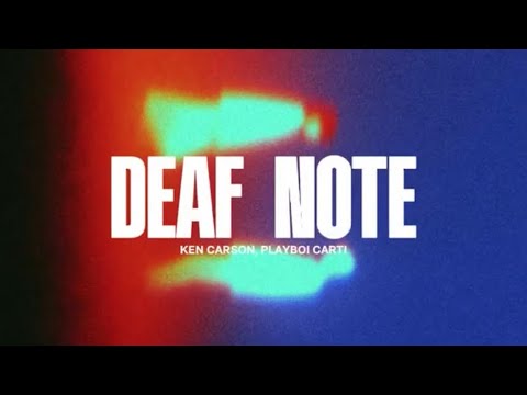 Ken Carson ft. Playboi Carti - deaf note