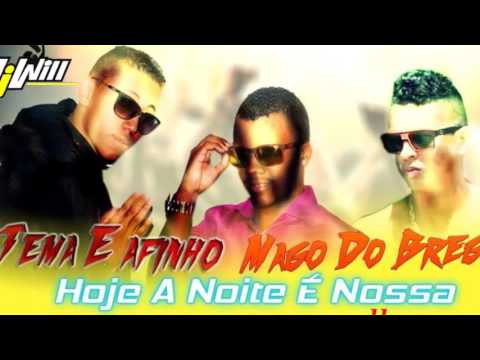 TEMA E AFINHO E MAGO DO BRGA   HOJE A NOITE E NOSSA   2015