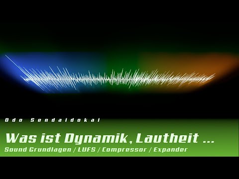 Musik - Was ist Dynamik, Lautheit, LUFS, Compressor, Expander (Deutsch)
