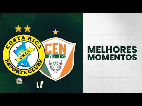 COSTA RICA 1 X 1 NAVIRAIENSE | MELHORES MOMENTOS | 7ª RODADA | CAMPEONATO SUL-MATO-GROSSENSE