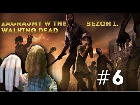 Zagrajmy w The Walking Dead sezon 1. odc.6