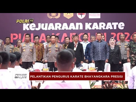 PRESISI UPDATE : PELANTIKAN PENGURUS KARATE BHAYANGKARA PRESISI 26/07/2024