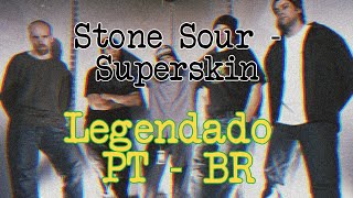 Stone Sour - Superskin Legendado PT - BR