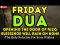 BEST DUA FOR FRIDAY JUMMAH MUBARAK MUST LISTEN THIS BEAUTIFUL DUA THE KEY TO SOLVE ALL TROUBLES
