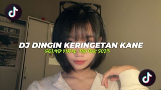 Download lagu DJ DINGIN KERINGETAN SLOWED KANE - SOUND VIRAL TIKTOK 2025  mp3
