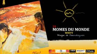 20. Whity - Mômes du Monde - (Version de Dasoundesigner) + BONUS TRACKS