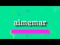 How To Say Almemar High Quality Voices