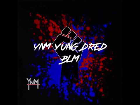 YnM Yung Dred - BLM