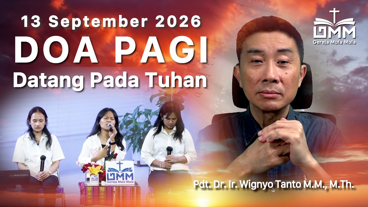 DOA PAGI | Datang Pada Tuhan – 13 September 2026 | Ps. Dr. Wignyo Tanto