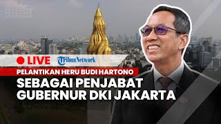 LIVE: Penyambutan PJ Gubernur DKI Jakarta Heru Budi Hartono Pengganti Anies Baswedan