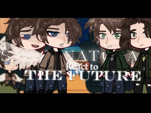 |-| SUPERNATURAL REACTS TO THE FUTURE |-| ☆RANDOM PERSON☆(FULL VIDEO NO PT2)