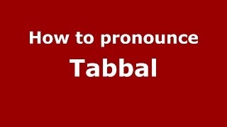 How to pronounce Tabbal