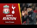 Klopp's Reaction: The performance today was really, really good | Liverpool vs Spurs