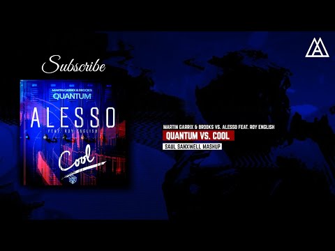Martin Garrix & Brooks vs. Alesso feat. Roy English - Quantum vs. Cool (Saul Sanxwell Mashup)