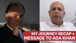 My Journey & Message to AGA KHAN