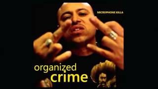 MICROPHONE KILLA - ORGANIZED CRIME