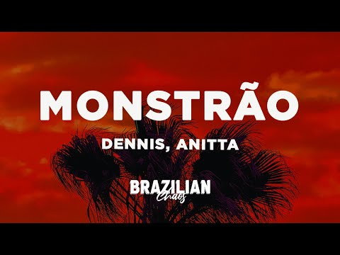 Dennis e Anitta - Monstrão (Letra/Lyrics)