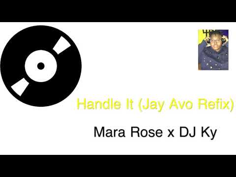 Mara Rose- Handle It (Jay Avo Refix)