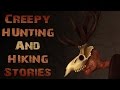 3 True CREEPY And Unexplained Hiking and Hunting Stories