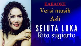 Download lagu SEJUTA LUKA [ KARAOKE ] RITA SUGIARTO [ VERSI MUSIK ASLI ] mp3