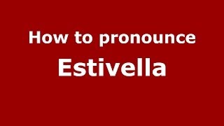 How to pronounce Estivella