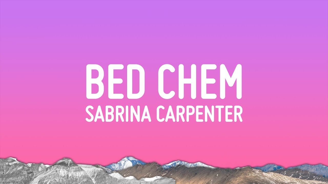 Sabrina Carpenter - Bed Chem (Lyrics)