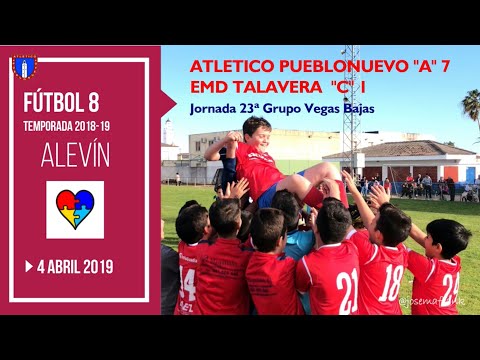 18/19 ALEVIN "A"| J.23ª ATLÉTICO PUEBLONUEVO “A” 7 - EMD TALAVERA "C” 1 (4-04-19)