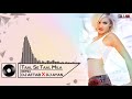 Taal Se Taal Mila Remix Dj Aftab Dj Ayan Djs Lava New Remix 2019 720p