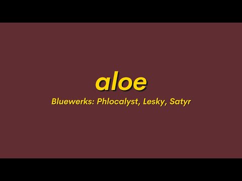 Bluewerks: Phlocalyst, Lesky, Satyr - Aloe