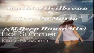 Matthias Heilbronn - " Keep On Movin "  (II Deep House Mix)