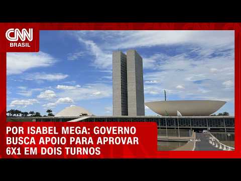 Governo busca apoio para aprovar 6×1 em dois turnos | LIVE CNN