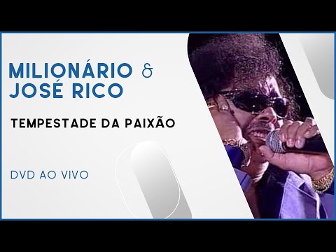 Milionário & José Rico - Tempestade de Paixão | DVD Ao Vivo