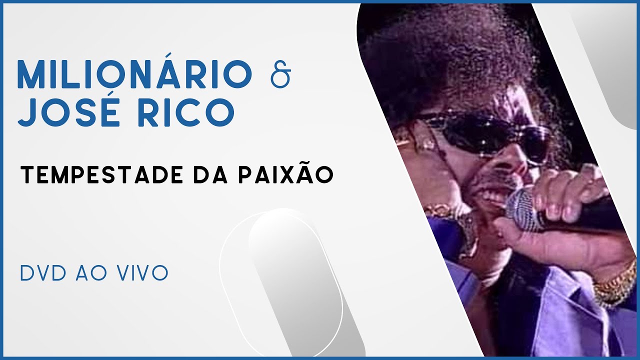 Milionário & José Rico - Tempestade de Paixão | DVD Ao Vivo