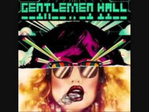 GENTLEMEN HALL "GRAVITY WILL BREAK OUR BONES"