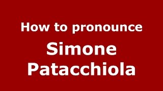 How to pronounce Simone Patacchiola