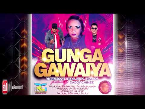 Hemlatha Dindial & Daddy Chinee - Gunga Gawaiya (((2k19 Traditional Chutney)))