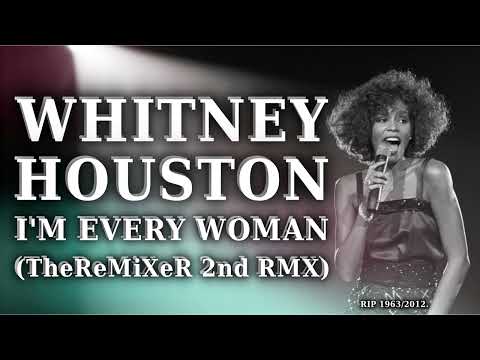 WHITNEY HOUSTON - I'M EVERY WOMAN 2K22 (TheReMiXeR 2nd RMX)