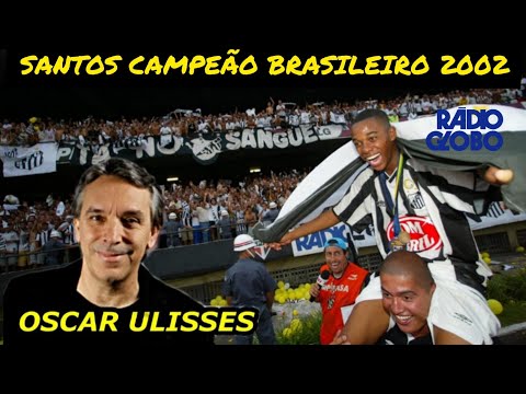 OSCAR ULISSES Santos 3x2 Corinthians Compacto Final do Brasileiro de 2002 de arrepiar!
